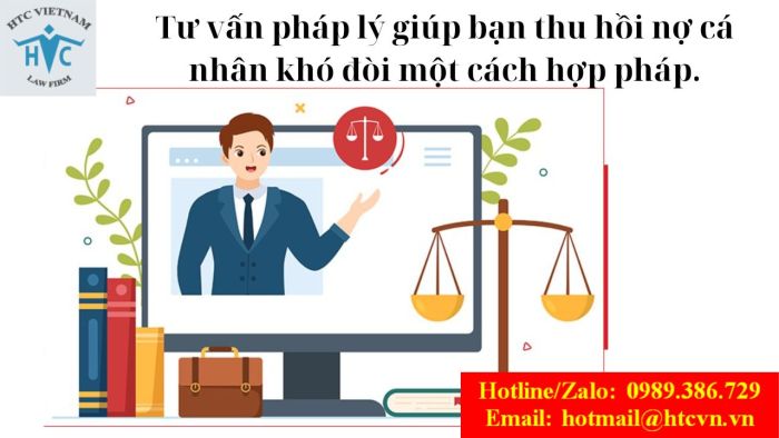 Tư vấn pháp lý giúp bạn thu hồi nợ cá nhân khó đòi một cách hợp pháp.